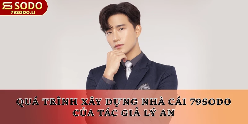 Quá trình xây dựng nhà cái 79SODO