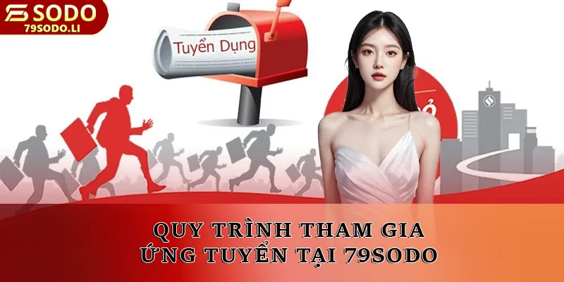 Quy trình tham gia ứng tuyển tại 79SODO